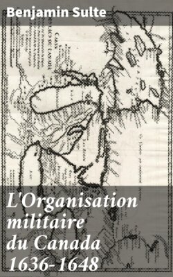 L'Organisation militaire du Canada 1636-1648