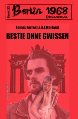 Bestie ohne Gewissen Berlin 1968 Kriminalroman Band 22