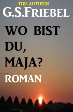 Wo bist du, Maja?