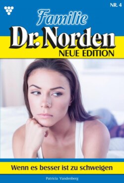 Familie Dr. Norden - Neue Edition 4 – Arztroman