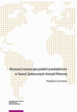 Aktywność inwestycyjna polskich przedsiębiorstw w Stanach Zjednoczonych Ameryki Północnej