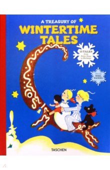 A Treasury of Wintertime Tales. 13 Tales from Snow Days to Holidays