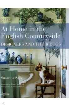 At Home in the English Countryside. Designers and Their Dogs
