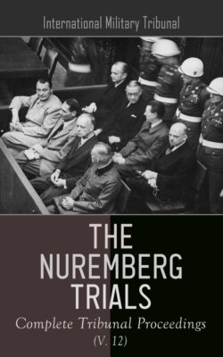 The Nuremberg Trials: Complete Tribunal Proceedings (V. 12)