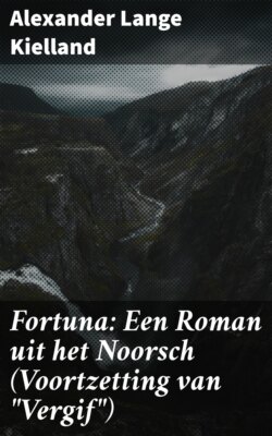 Fortuna: Een Roman uit het Noorsch (Voortzetting van 