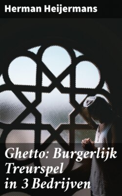 Ghetto: Burgerlijk Treurspel in 3 Bedrijven