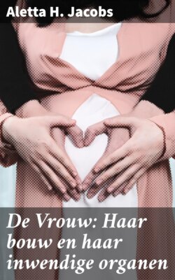 De Vrouw: Haar bouw en haar inwendige organen