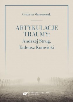 Artykulacje traumy: Andrzej Strug, Tadeusz Konwicki