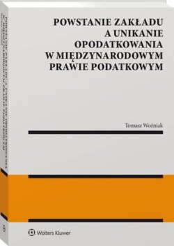 Powstanie zakładu a unikanie opodatkowania w międzynarodowym prawie podatkowym