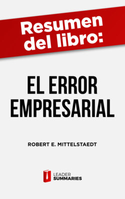 Resumen del libro "El error empresarial" de Robert E. Mittelstaedt