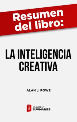 Resumen del libro "La inteligencia creativa" de Alan J. Rowe