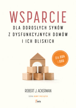 Wsparcie dla dorosłych synów z dysfunkcyjnych domów i ich bliskich