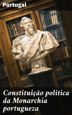 Constituição politica da Monarchia portugueza