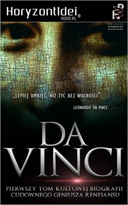 Leonardo da Vinci – Artysta, Myśliciel, Człowiek Nauki. Tom I