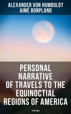 Personal Narrative of Travels to the Equinoctial Regions of America: 1799-1804