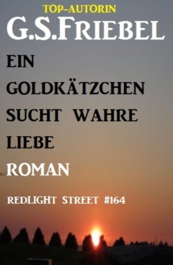 Ein Goldkätzchen sucht wahre Liebe: Redlight Street #164