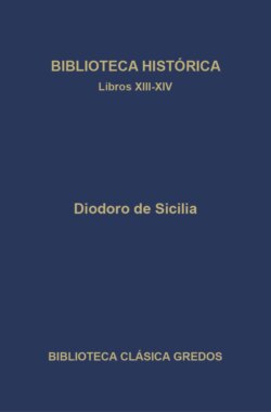 Biblioteca histórica. Libros XIII-XIV