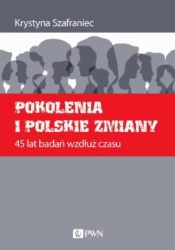 Pokolenia i polskie zmiany. 45 lat badań wzdłuż czasu