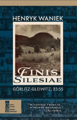 Finis Silesiae. Görlitz - Gleiwitz, 23:55