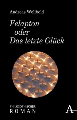 Felapton oder Das letzte Glück