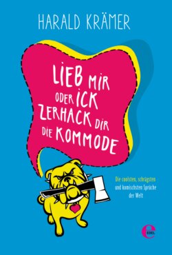 Lieb mir oder ick zerhack dir die Kommode