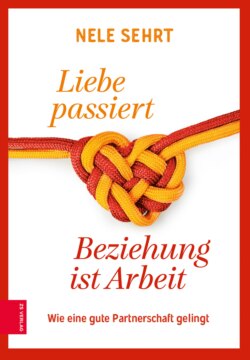 Liebe passiert, Beziehung ist Arbeit