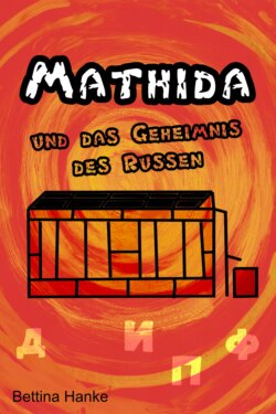 Mathida und das Geheimnis des Russen