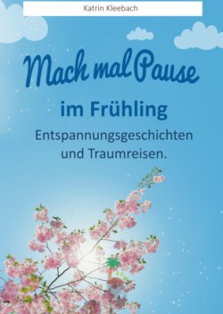 Mach mal Pause - im Frühling