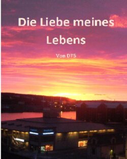 Die Liebe meines Lebens