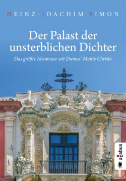 Der Palast der unsterblichen Dichter. Das größte Abenteuer seit Dumas' Monte Christo