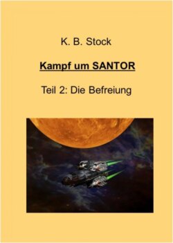 Kampf um SANTOR, Teil 2 - Die Befreiung