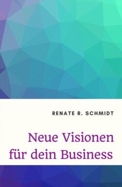 Neue Visionen für dein Business