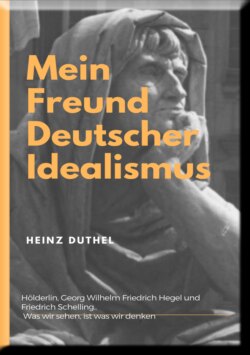 Mein Freund der Deutsche Idealismus