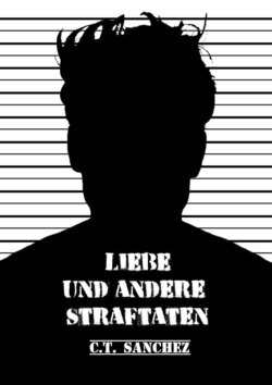 Liebe und andere Straftaten