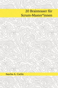 20 Brainteaser für Scrum-Masterinnen