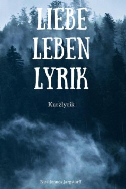 Liebe Leben Lyrik