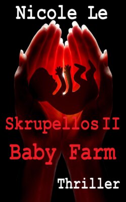Skrupellos II - Baby Farm