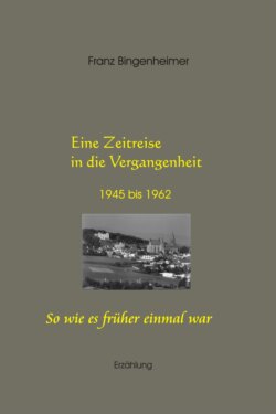 Eine Zeitreise in die Vergangenheit 1945 bis 1962