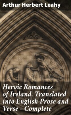 Heroic Romances of Ireland, Translated into English Prose and Verse — Complete