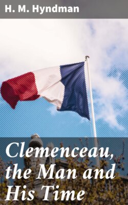 Clemenceau, the Man and His Time