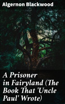 A Prisoner in Fairyland (The Book That 'Uncle Paul' Wrote)