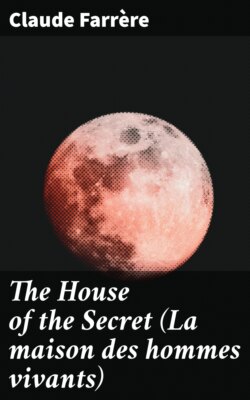 The House of the Secret (La maison des hommes vivants)