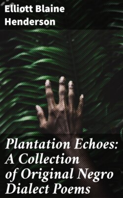 Plantation Echoes: A Collection of Original Negro Dialect Poems