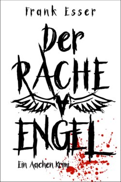 Der Racheengel - Ein Aachen Krimi