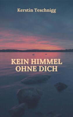 Kein Himmel ohne dich