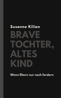 Brave Tochter, altes Kind