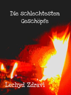 Die schlechtesten Geschöpfe