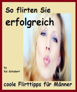 So flirten Sie erfolgreich