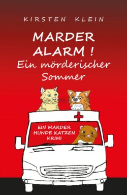 Marder Alarm! Ein mörderischer Sommer