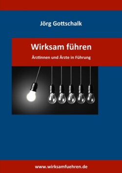 Wirksam führen - Ärztinnen und Ärzte in Führung